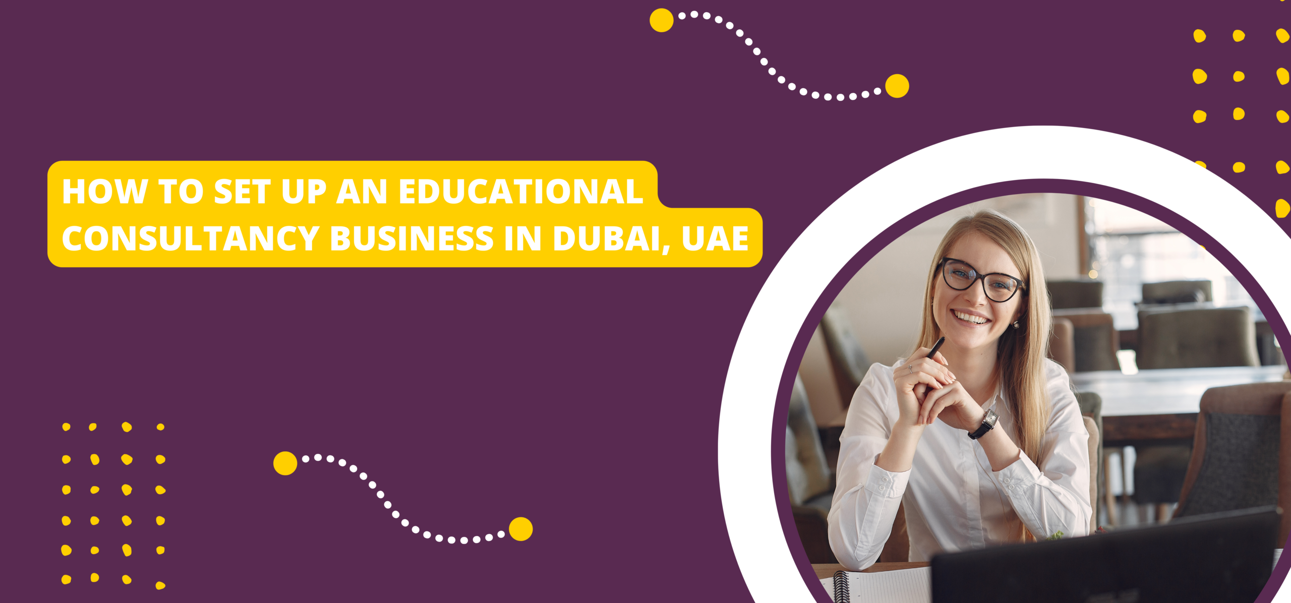 Educational Consultancy Business Setup in Dubai
