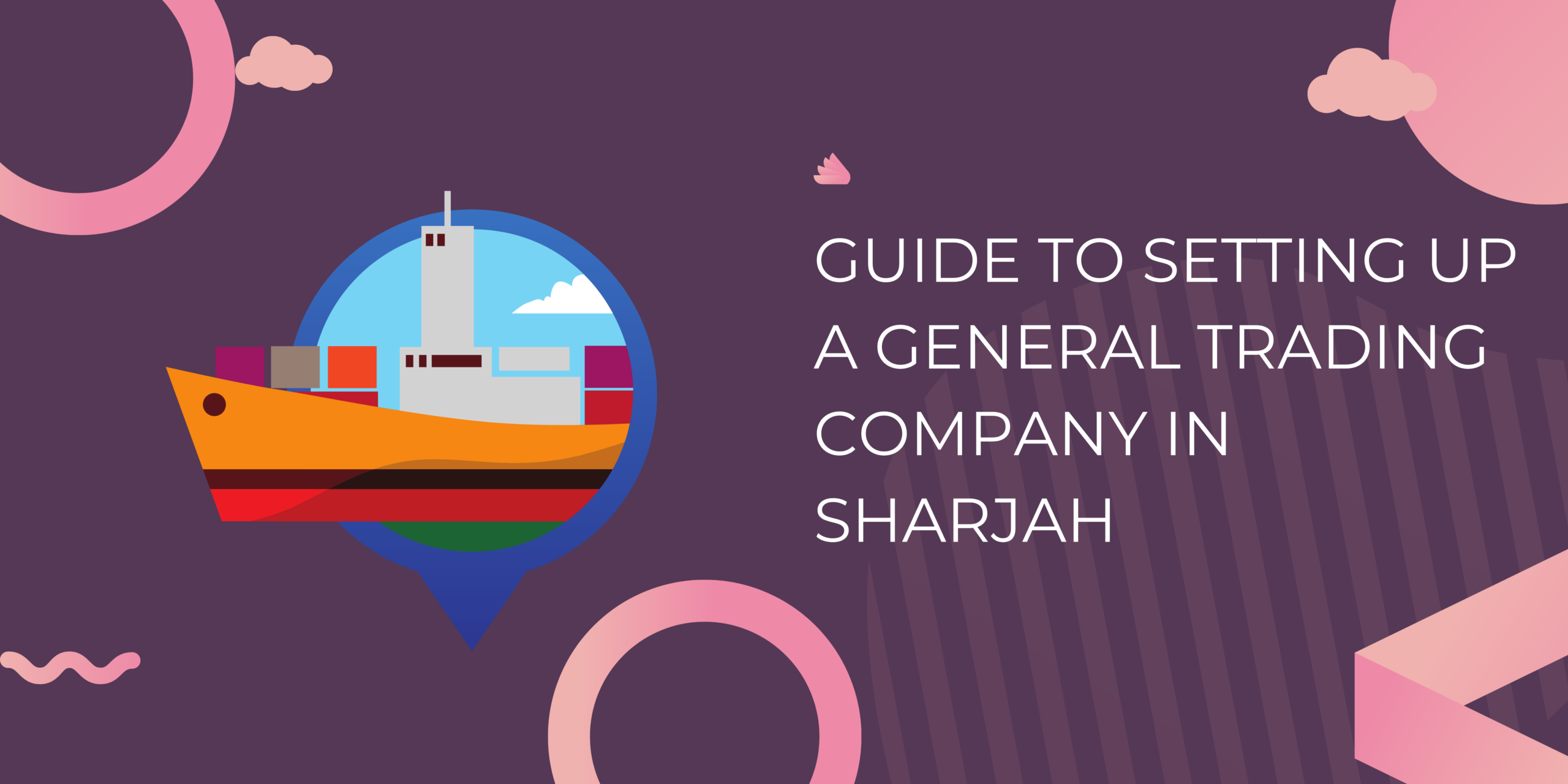 Set up General Trading Company in Dubai