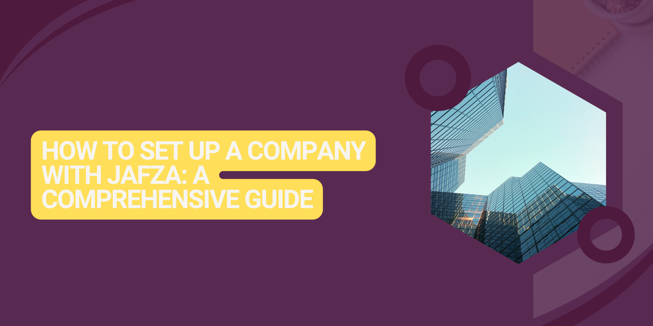 Set Up a Company with JAFZA