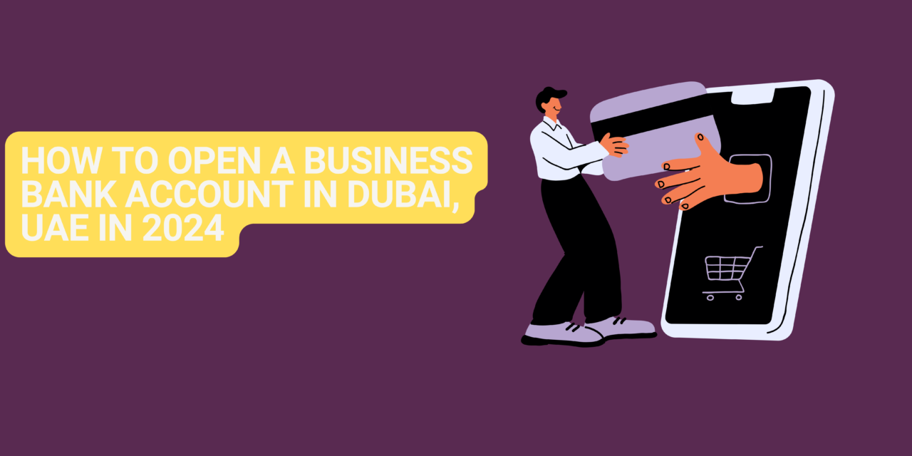 Open a Business Bank Account in Dubai