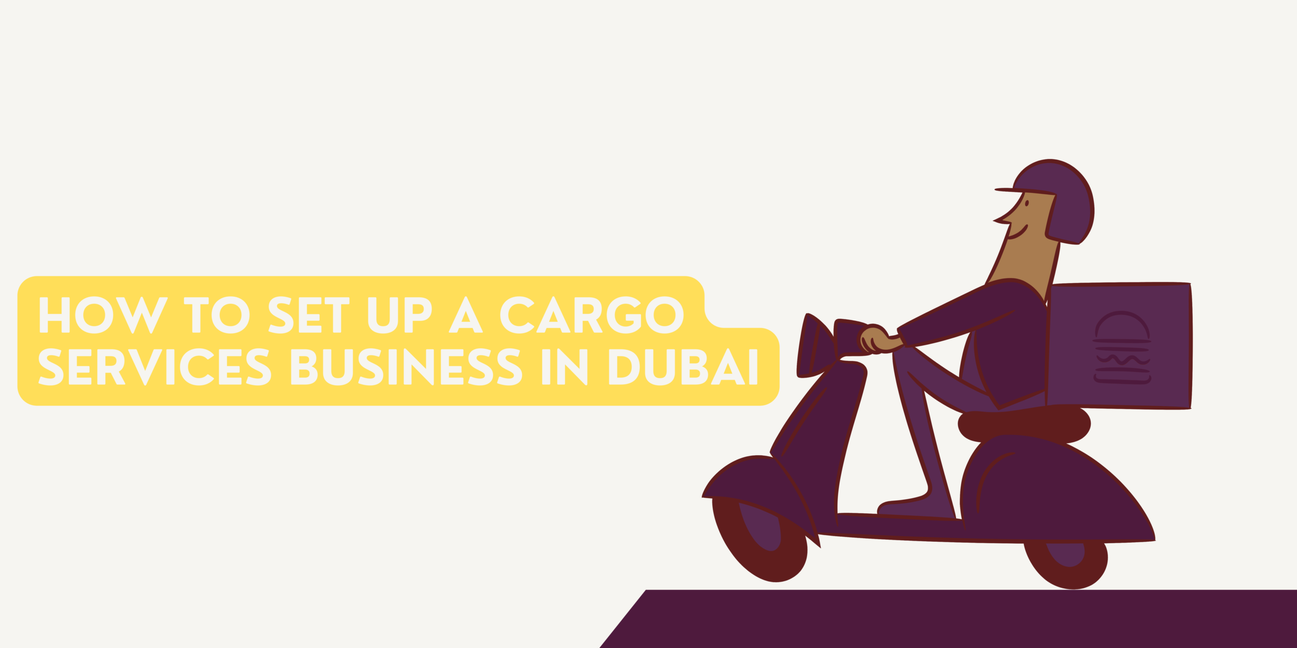 How to Set Up a Cargo Services Business in Dubai