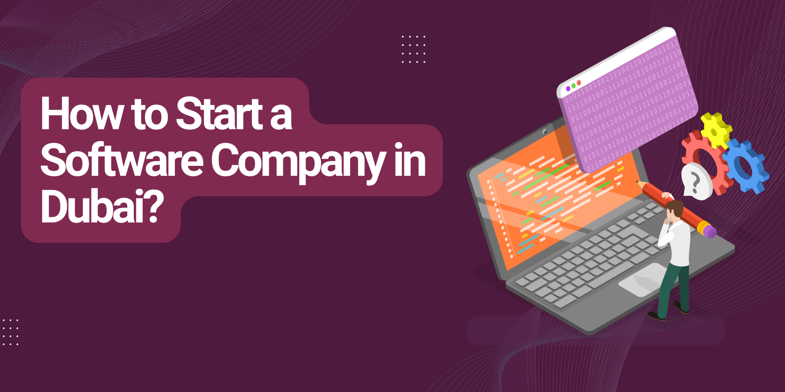 How to Start a Software Company in Dubai?