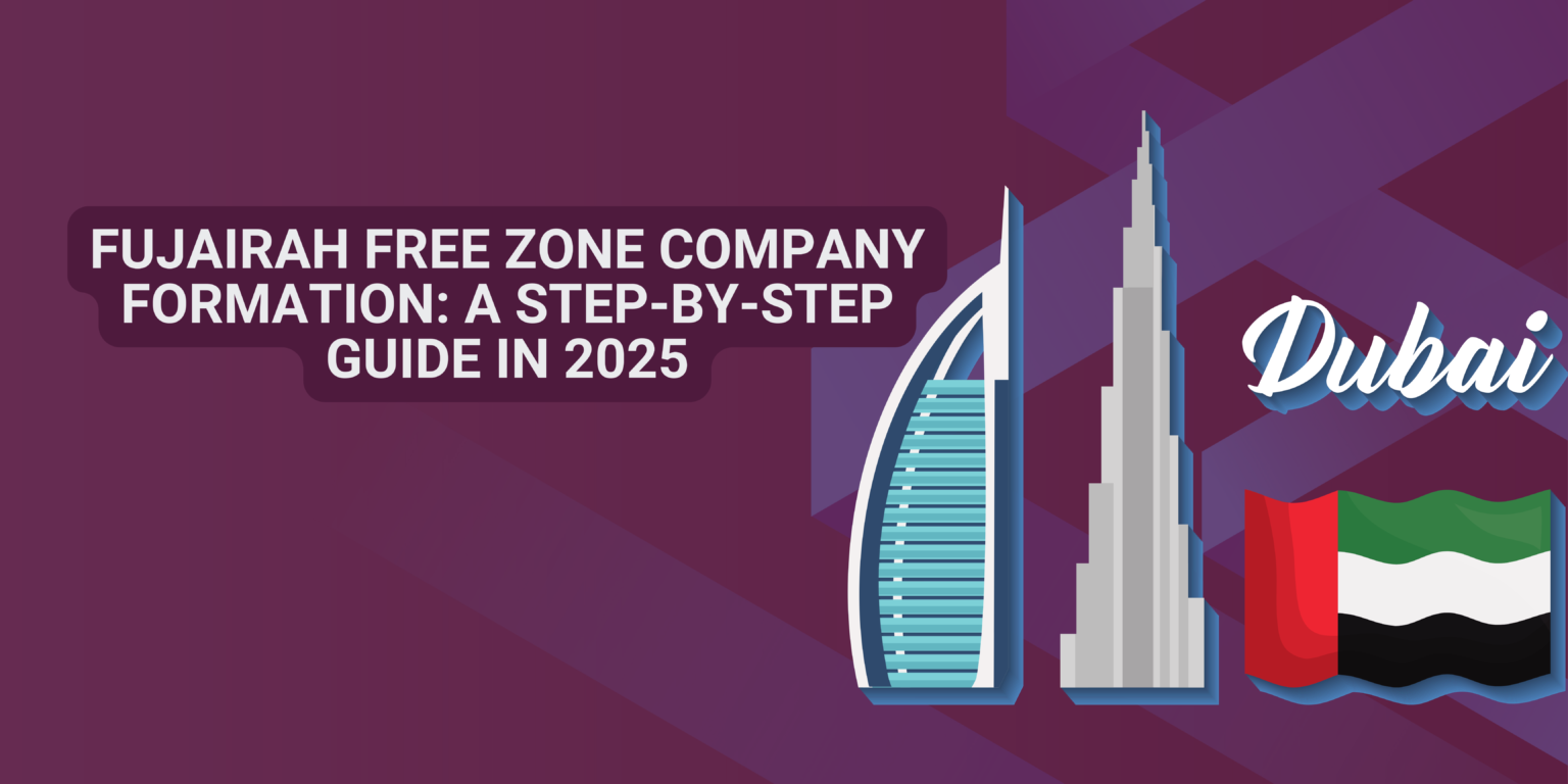 Fujairah Free Zone Company Formation: Start Your Business in UAE