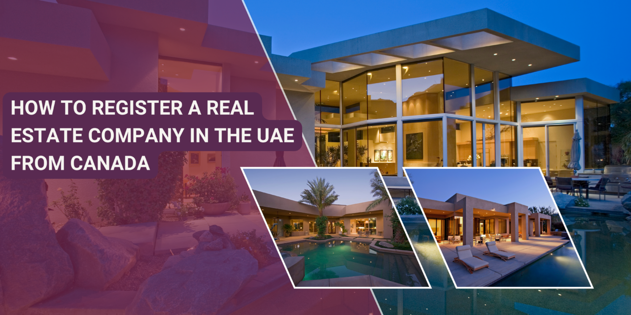 How to Register a Real Estate Company in the UAE From Canada
