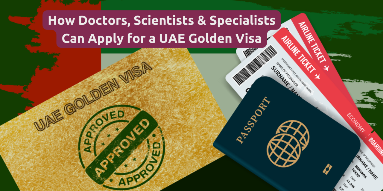 How Doctors, Scientists & Specialists Can Apply for a UAE Golden Visa