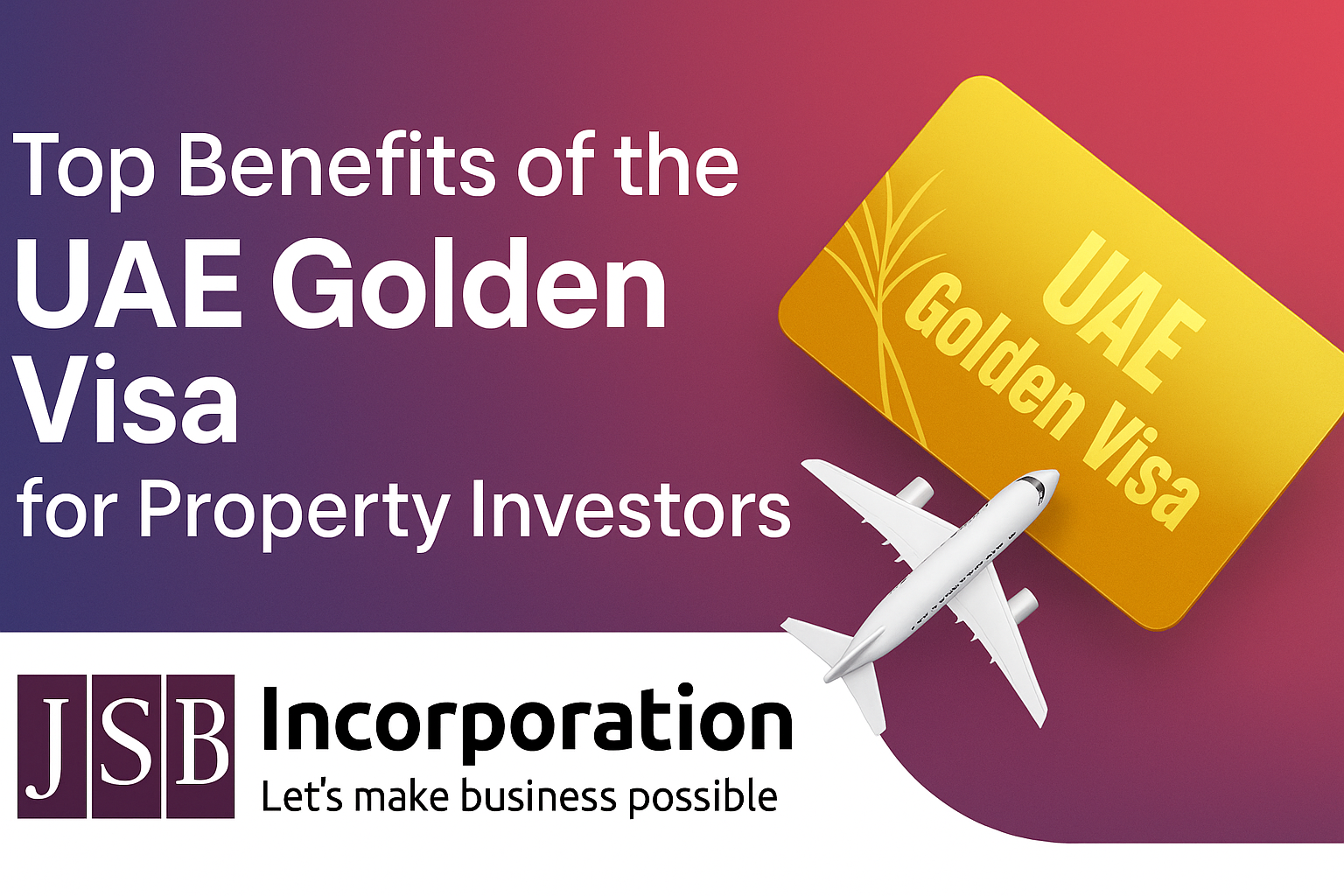Top Benefits of the UAE Golden Visa for Property Investors