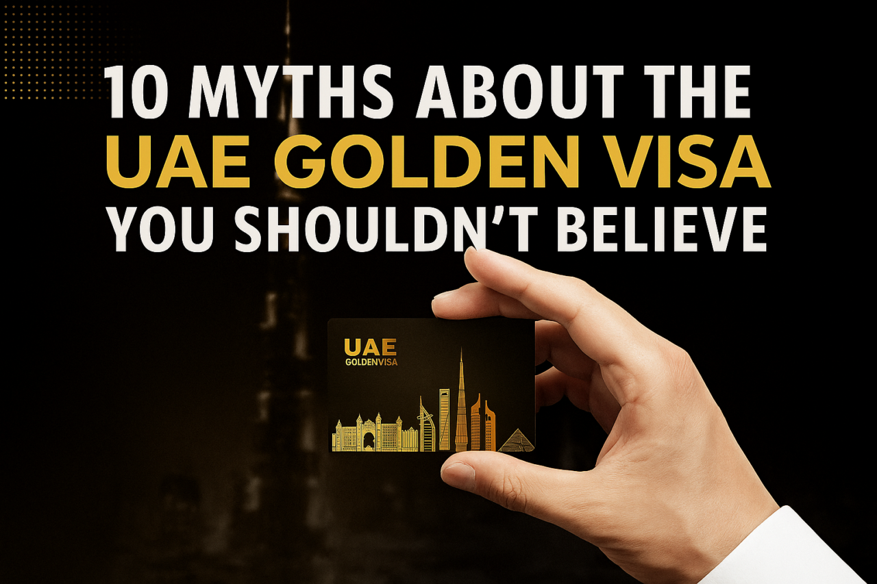10 Myths About the UAE Golden Visa You Shouldn't Believe