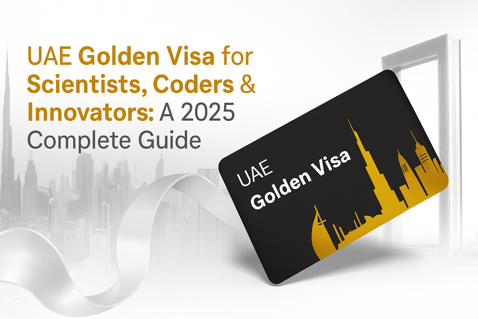UAE Golden Visa for Scientists, Coders & Innovators A 2025 Complete Guide