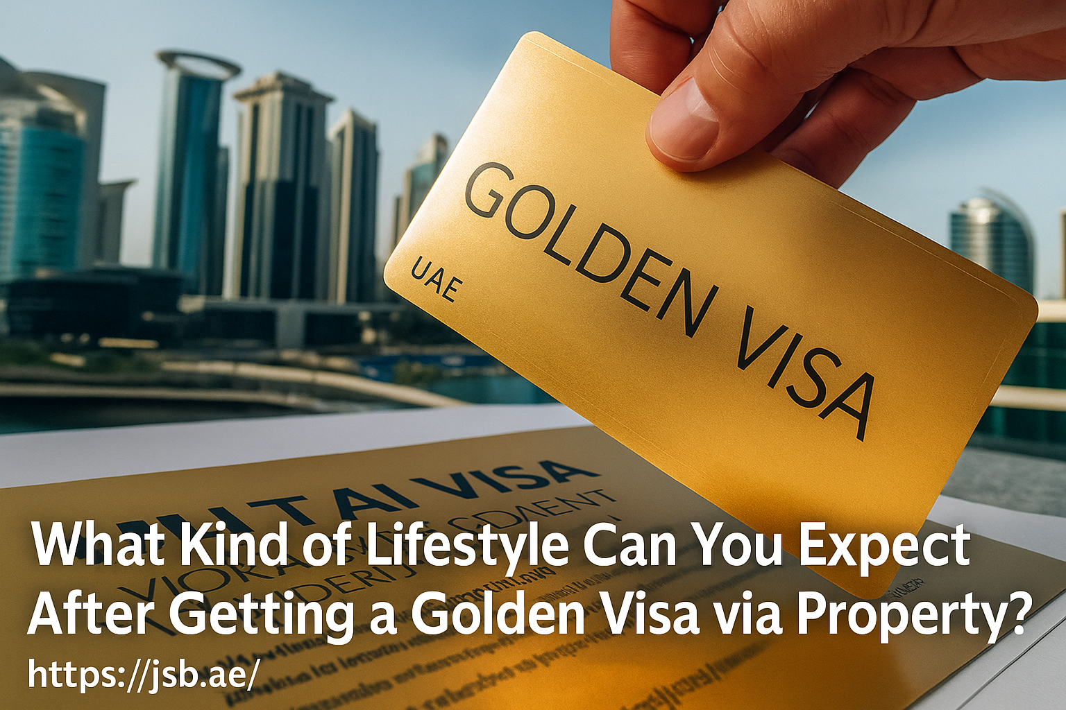 What Kind of Lifestyle Can You Expect After Getting a Golden Visa via Property