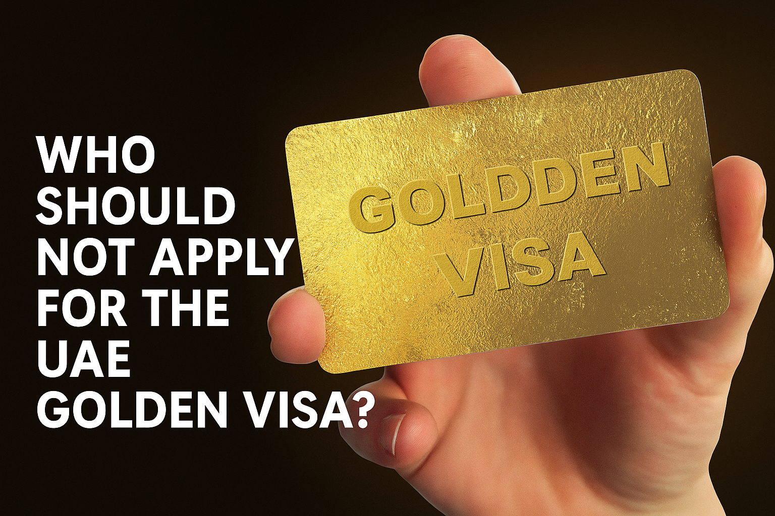 Who Should Not Apply for the UAE Golden Visa