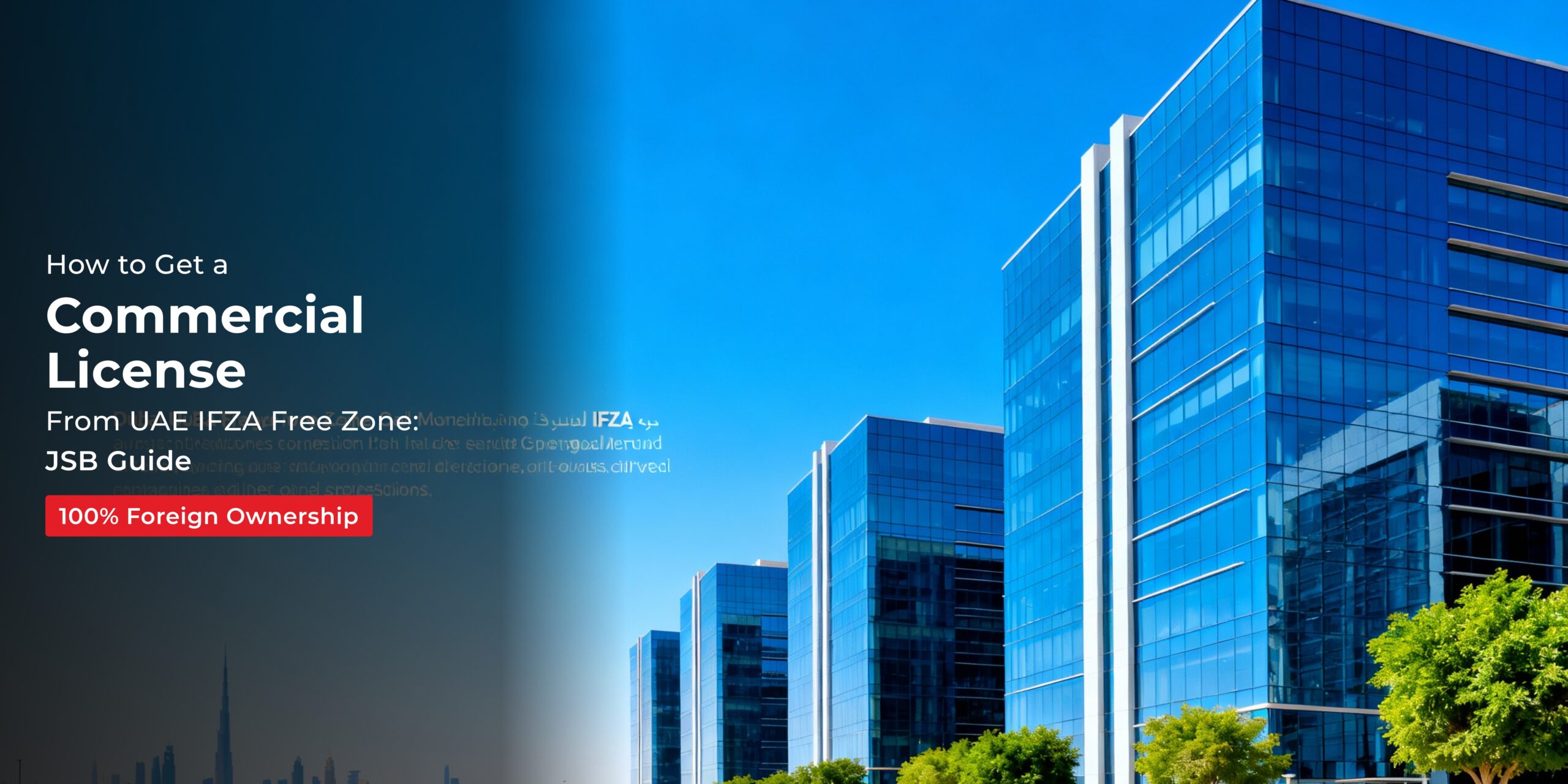 How to Get a Commercial License From UAE IFZA Free Zone JSB Guide