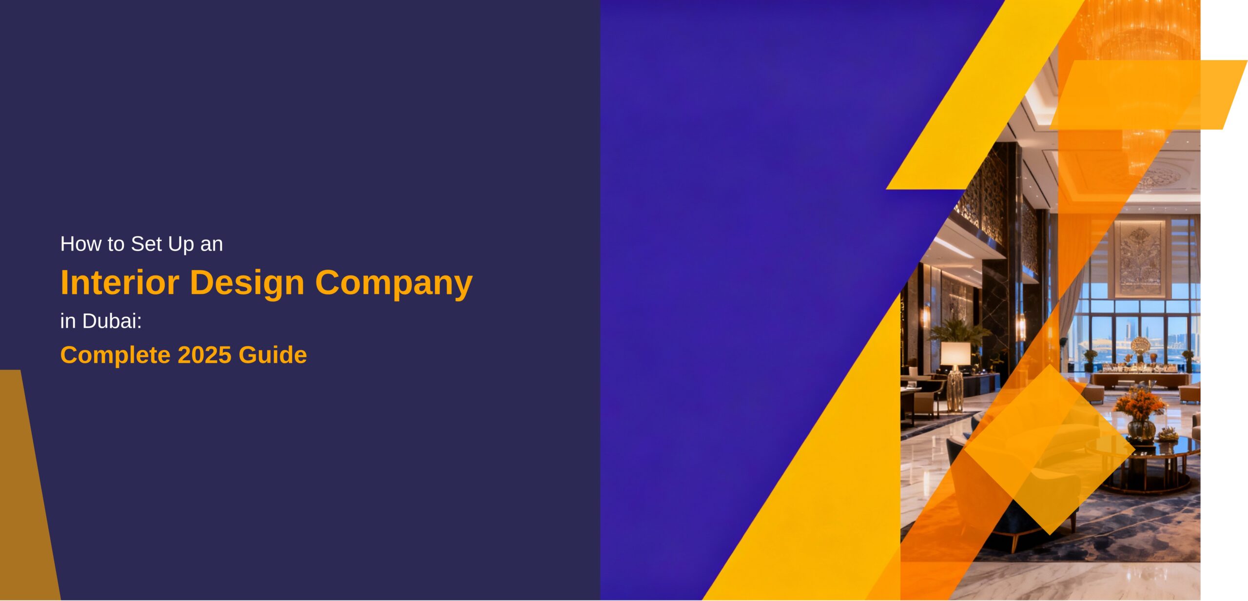 How to Set Up an Interior Design Company in Dubai Complete 2025 Guide