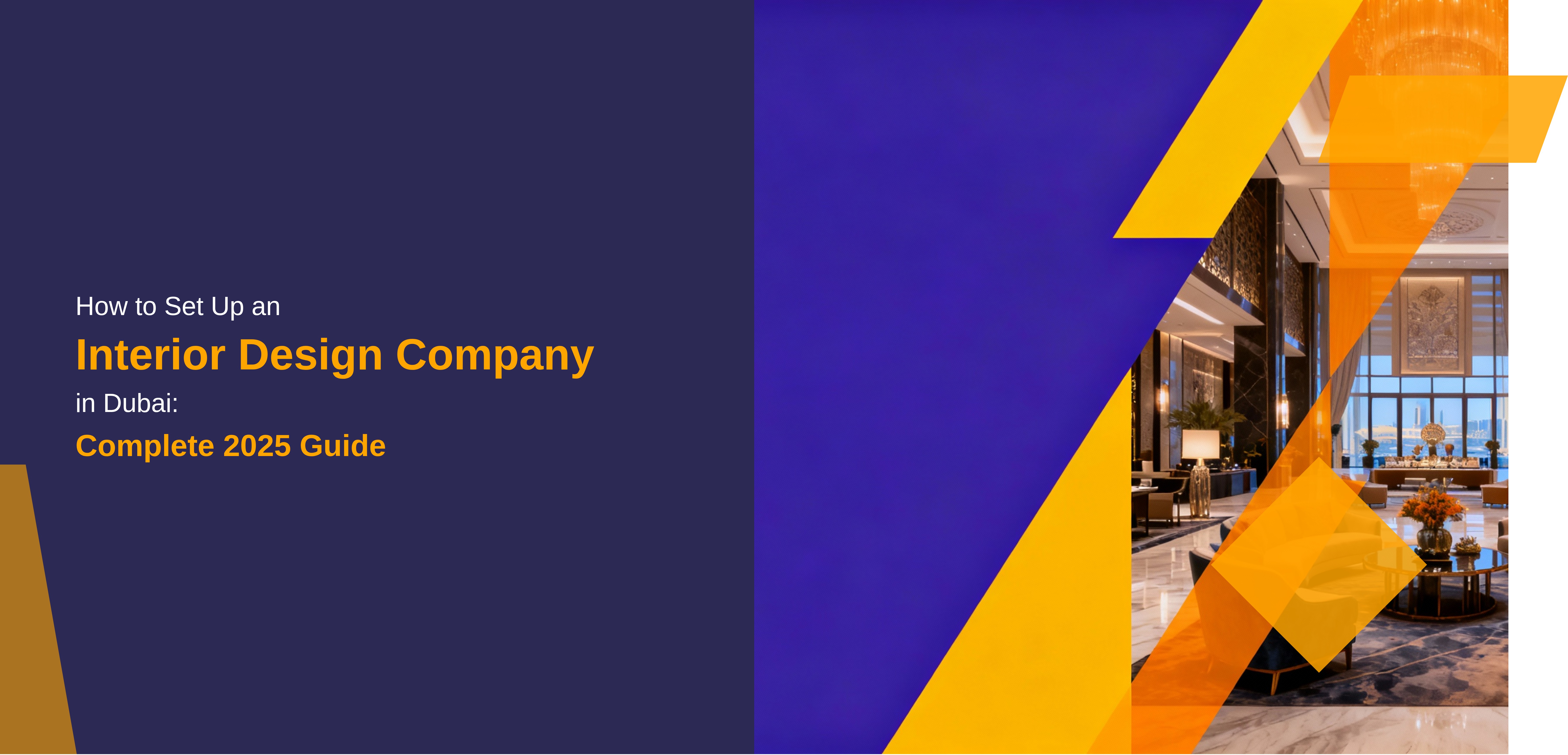 How to Set Up an Interior Design Company in Dubai: Complete 2025 Guide