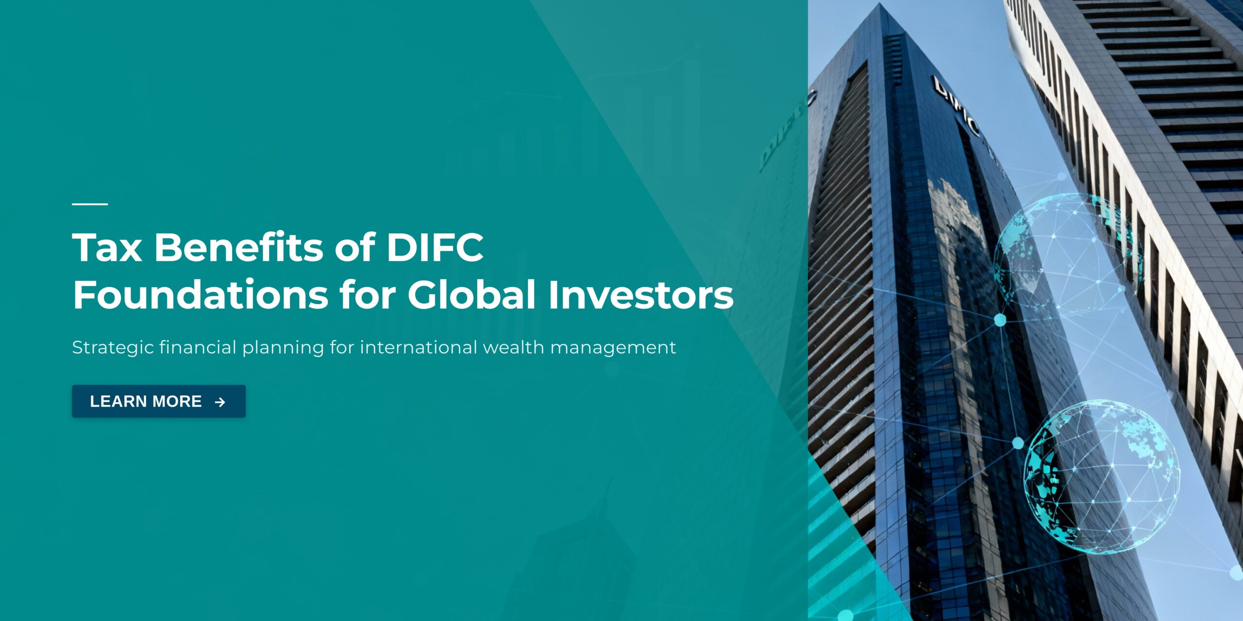 Tax Benefits of DIFC Foundations for Global Investors