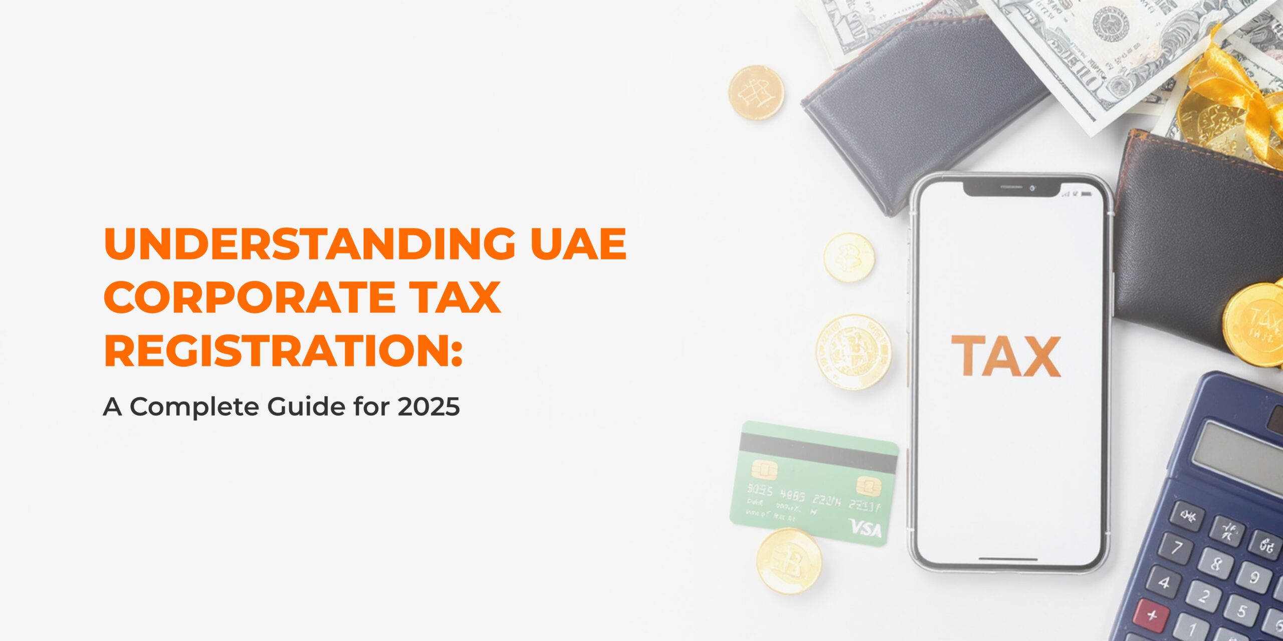 Understanding UAE Corporate Tax Registration A Complete Guide for 2025