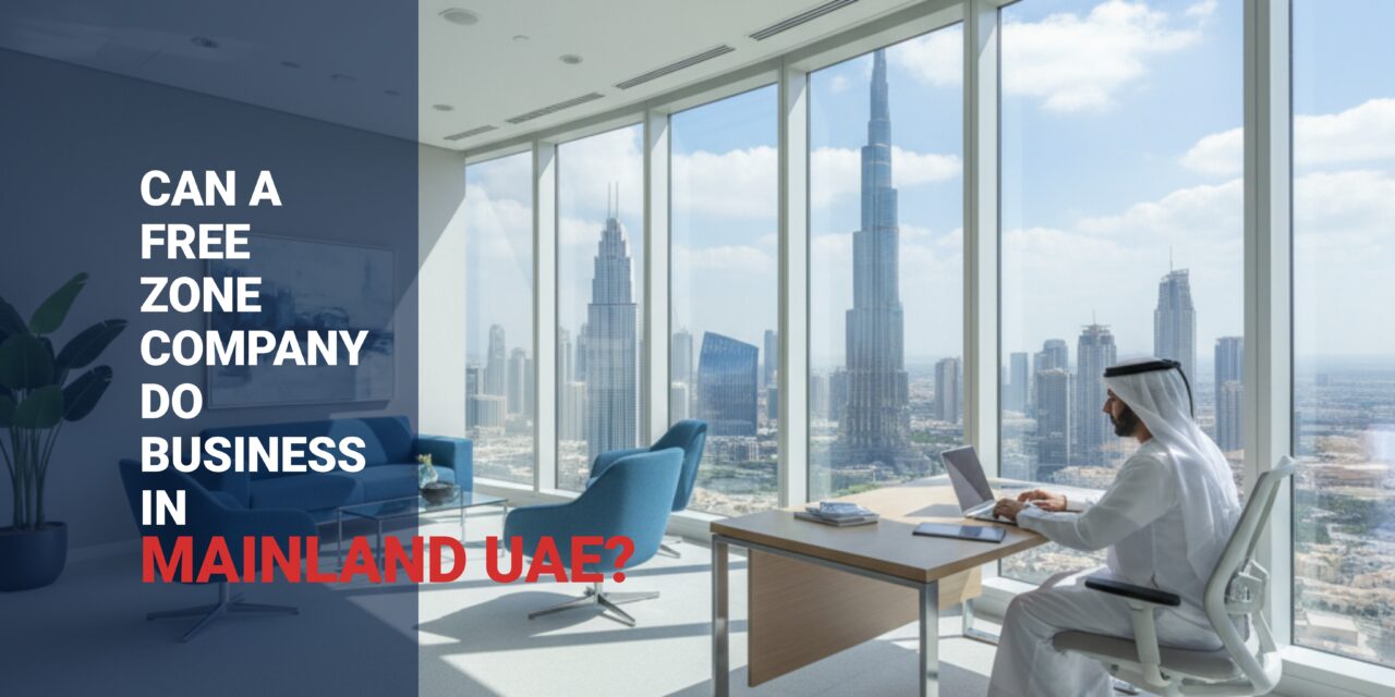 Can a Free Zone Company Do Business in the Mainland UAE