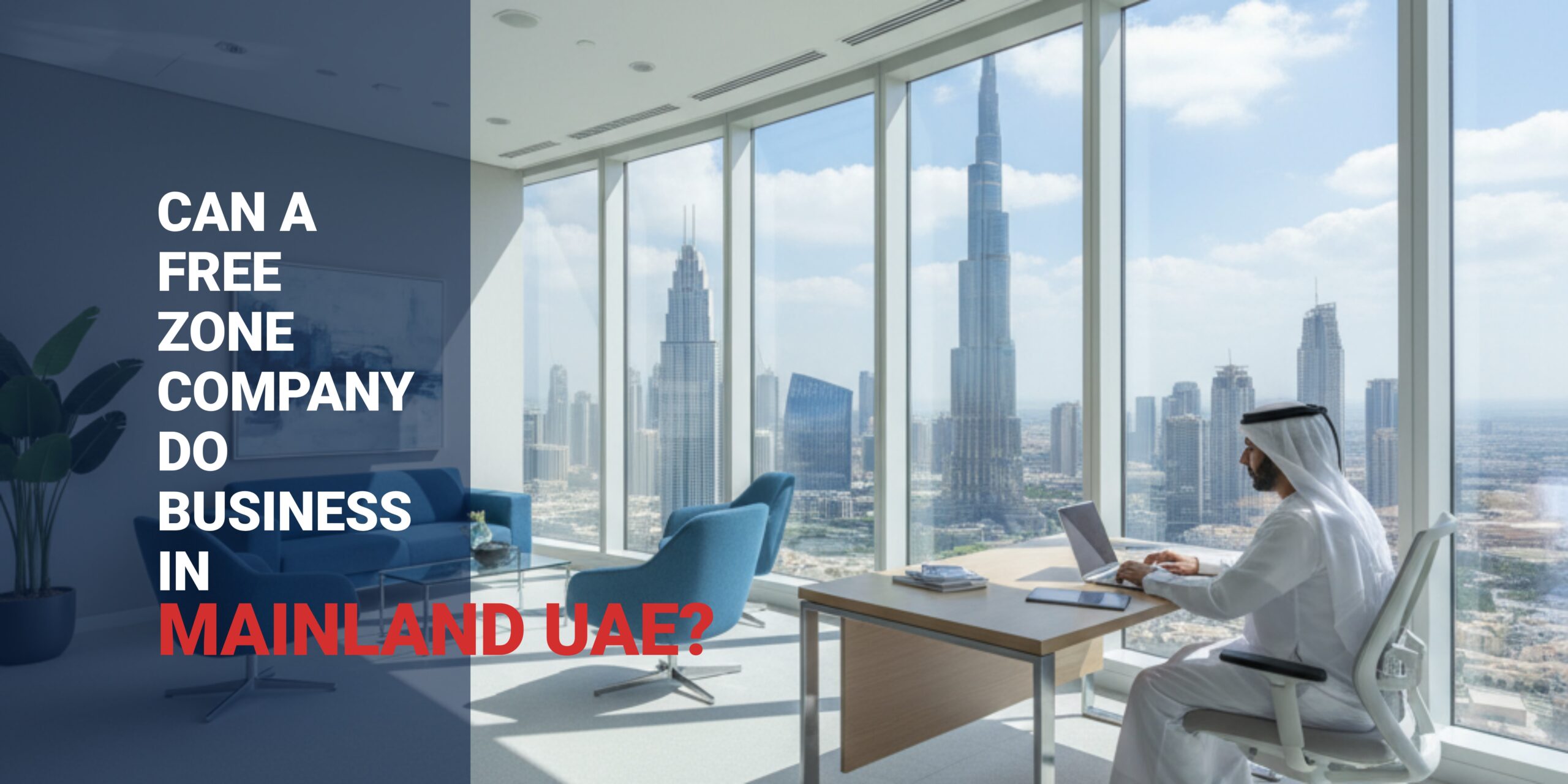 Can a Free Zone Company Do Business in the Mainland UAE