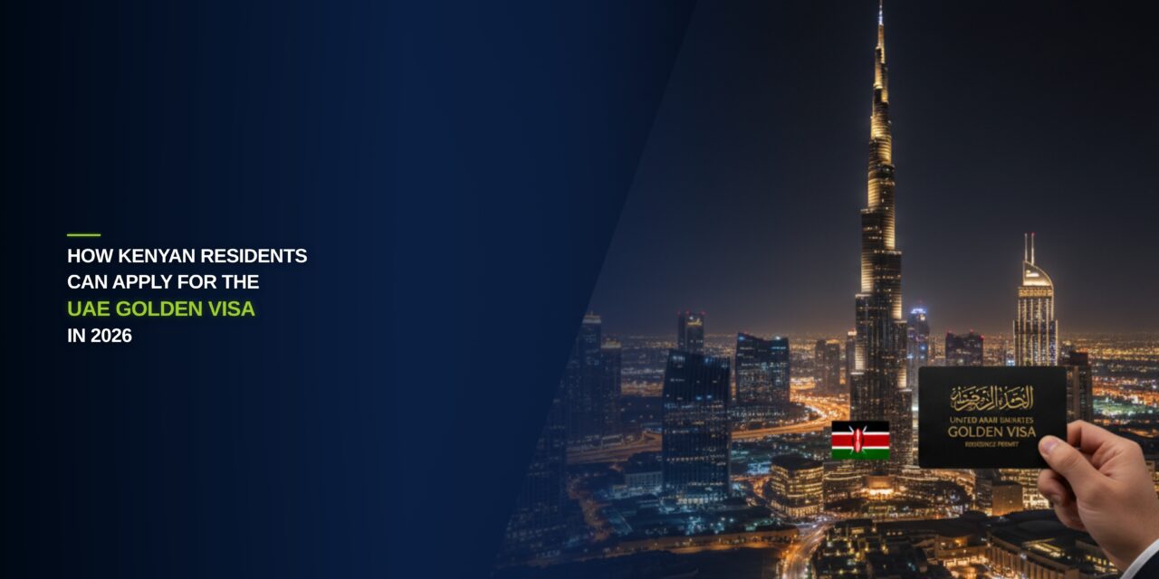 How Kenyan Residents Can Apply for the UAE Golden Visa in 2026