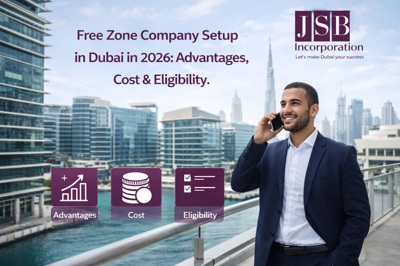 Free Zone Company Setup in Dubai in 2026 Advantages, Cost & Eligibility