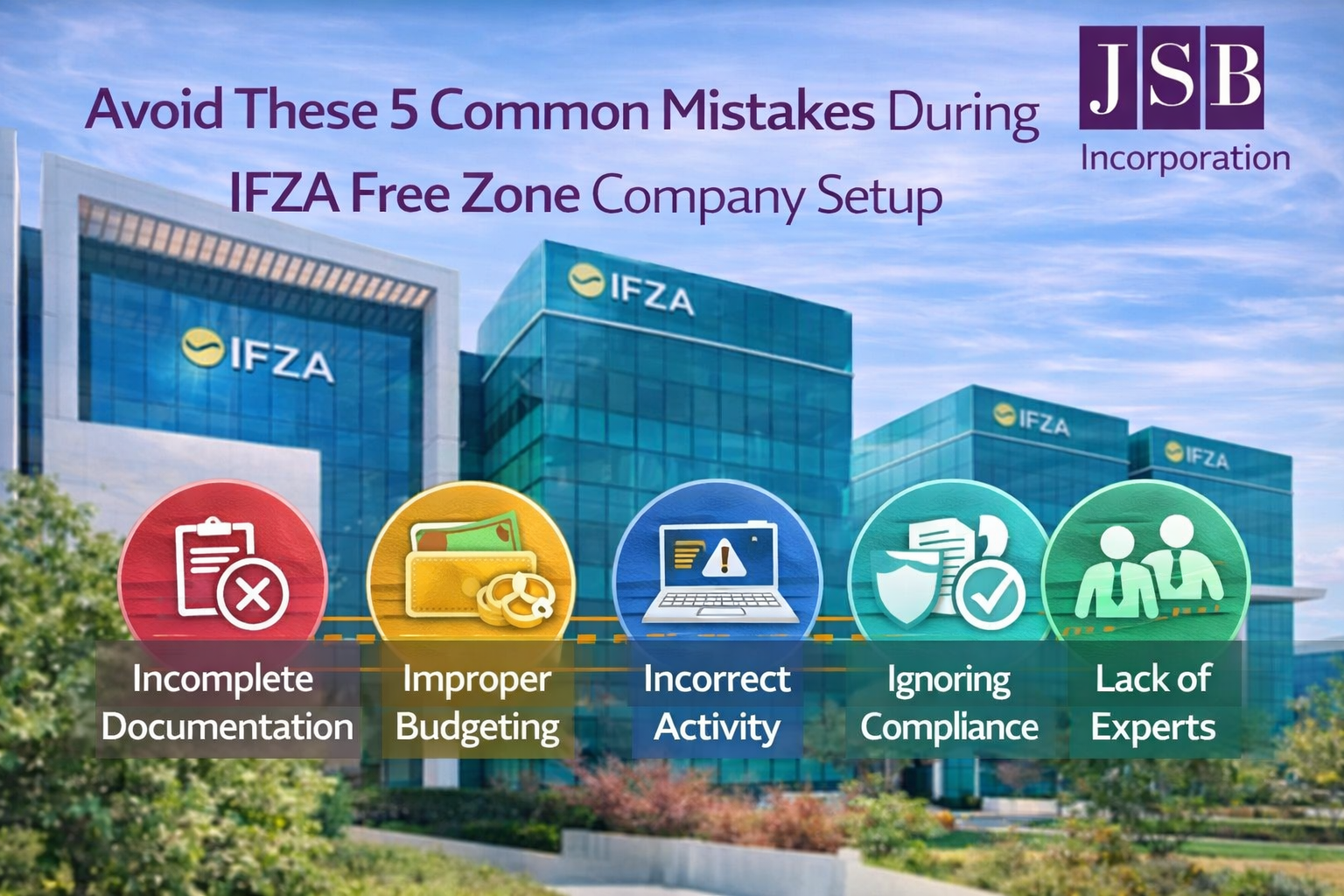 Avoid These 5 Common Mistakes During IFZA Free Zone Company Setup