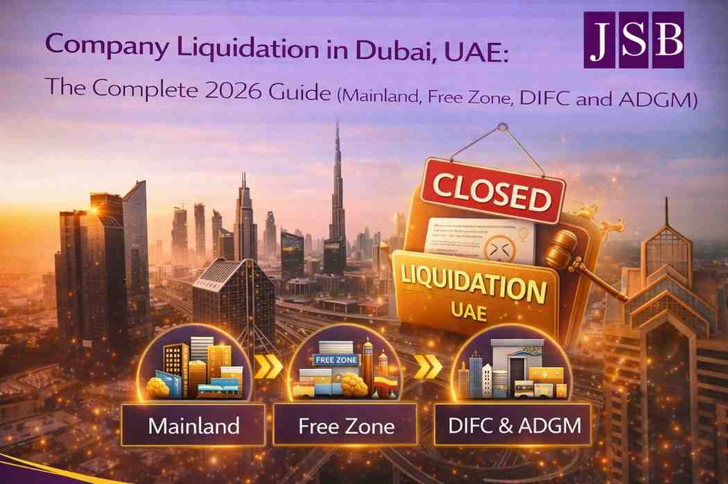 Company Liquidation in Dubai, UAE: Complete 2026 Guide