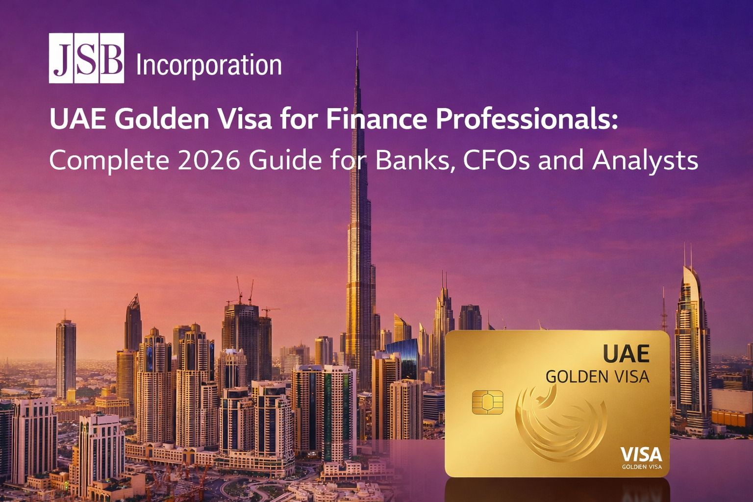UAE Golden Visa for Finance Professionals Complete 2026 Guide for Banks, CFOs and Analysts