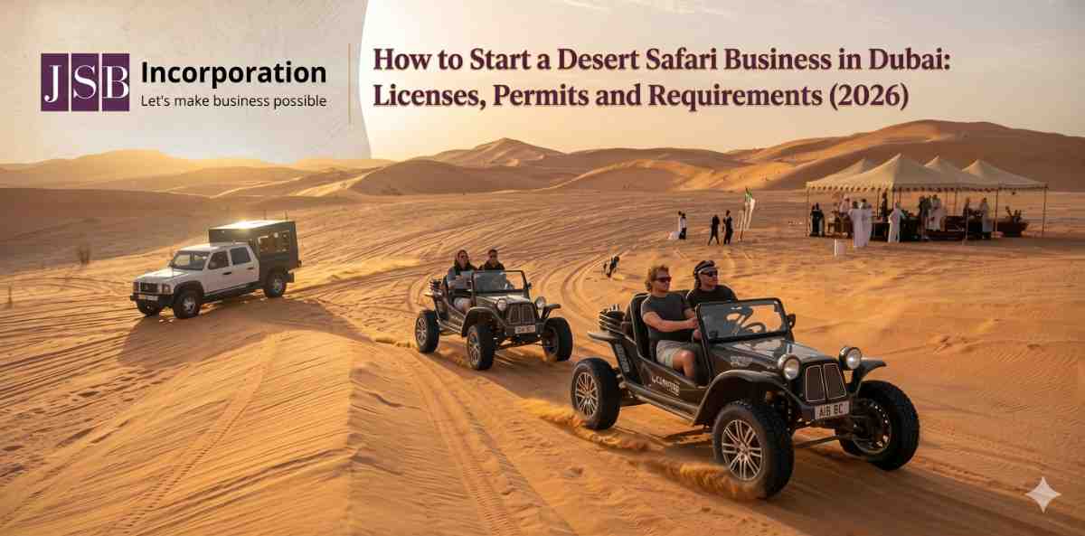 How to Start a Desert Safari Business in Dubai Licenses, Permits and Requirements (2026)