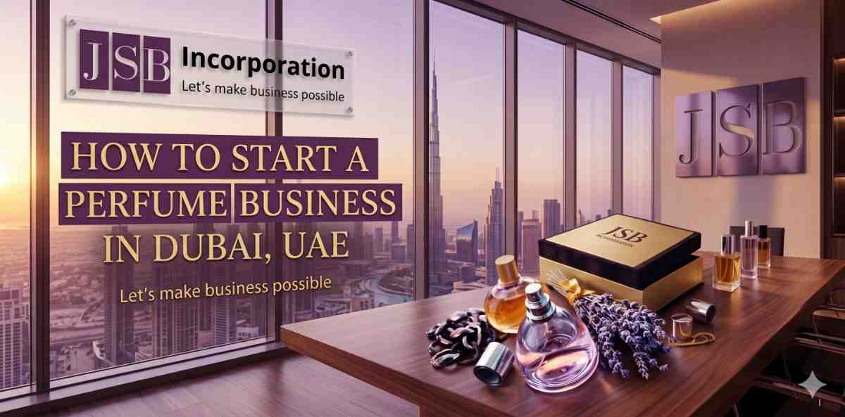 How to Start a Perfume Business in Dubai, UAE