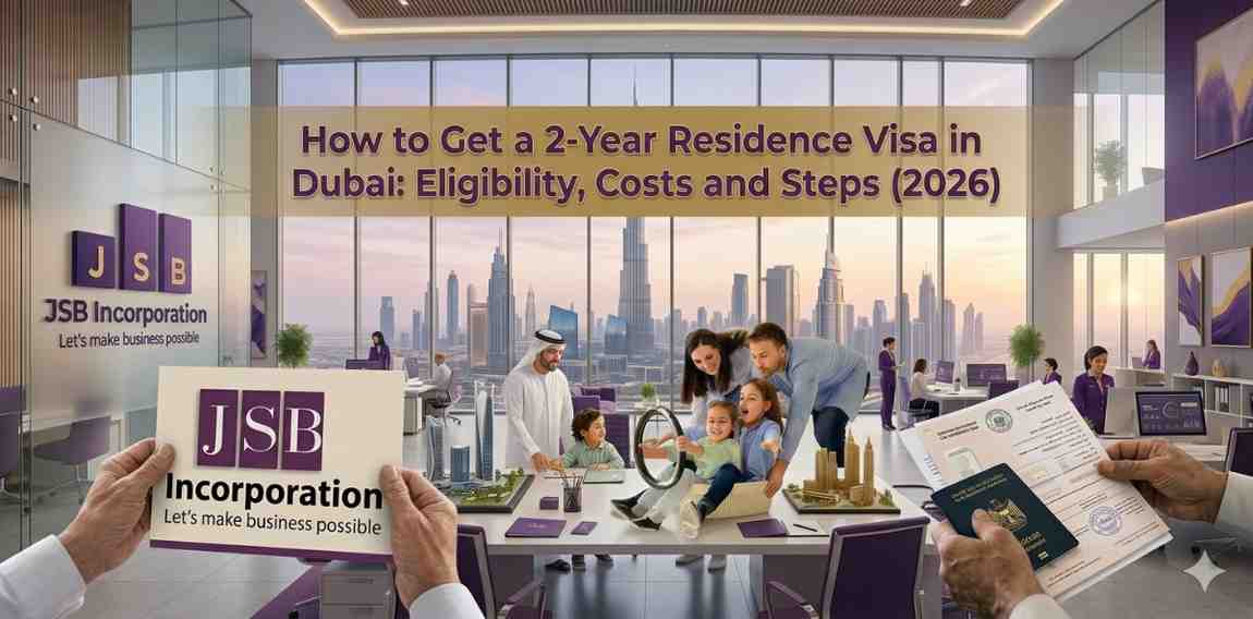 How to Get a 2-Year Residence Visa in Dubai Eligibility, Costs and Steps (2026)