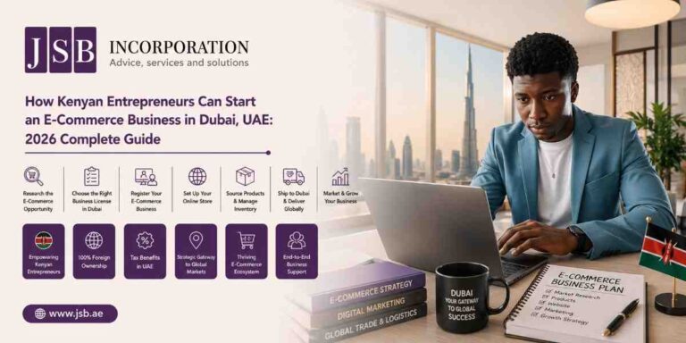 How Kenyan Entrepreneurs Can Start an E-Commerce Business in Dubai, UAE 2026 Complete Guide